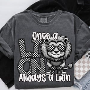 ONCE a LION ALWAYS a Lion png, class of 2025 school digital for sublimation & dtf, Lions school spirit png, Lions png