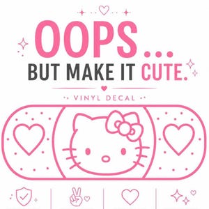 Op de afbeelding: Een roze en witte vinylsticker met de tekst OOPS... BUT MAKE IT CUTE. Het ontwerp bevat een centrale afbeelding van een kattengezicht met een strik, geflankeerd door twee harten op een pleistervormige achtergrond, geaccentueerd met kleine sterren.