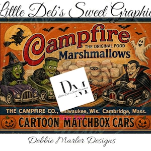 May include: A rectangular sign featuring the text Little Deb's Sweet Graphics, Campfire The Original Food Marshmallows, and Cartoon Matchbox Cars. It depicts a witch, Frankenstein's monster, a mummy, and a vampire driving small cars.