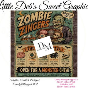 May include: A rectangular candy wrapper design titled Zombie Zingers featuring a green zombie holding a tray of body parts. The graphic includes text describing five candy flavors: brain, eyeball, tombstone, spider, and skull, with a net weight of .85 oz.