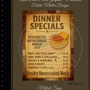 May include: Vintage-style metal sign with a distressed look, featuring the text "DINNER SPECIALS." The sign lists menu items like spaghetti, roast beef, and vegetable plates. The sign also includes the text "Freshly Homecooked Meals."