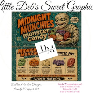 May include: A rectangular candy wrapper design titled Midnight Munchies Monster Candy featuring a mummy holding a bowl of treats. The graphic includes text descriptions for five candy shapes: skull, pumpkin, ghost, bat, and coffin. Dimensions are 15.24 cm by 15.24 cm unfolded and 15.24 cm by 7.62 cm folded.