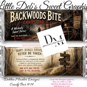 May include: Two candy bar wrappers with a dark forest theme. The top wrapper reads Backwoods Bite, A Wickedly Sweet Detour, and Lost Roads Don't Lead Home. The bottom wrapper reads Some Roads Should Never Be Taken, and One Bite And You're Lost In The Shadows. The wrappers measure 5.5 inches wide by 5 inches tall.