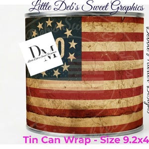 May include: A tin can wrap featuring a distressed American flag design. The wrap includes red and white stripes with a blue field of stars. The text "Little Deb's Sweet Graphics" and "Debbie Marler Designs" are visible. The size is 9.2x4 inches.