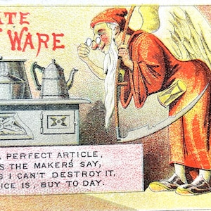 May include: Vintage advertisement for "Agate Iron Ware" featuring a cartoon angel with a scythe, a stove, and cookware. The text reads "It is a perfect article... My advice is, buy to day."