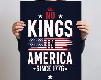 No Kings In America printable protest sign, anti-Trump digital poster download for political activists, rallies, marches, and protest events