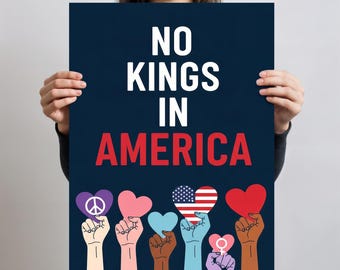 Printable Anti-Trump Protest Sign, No Kings in America Since 1776, Rallies & Activist Events, Digital Download for Political Marches