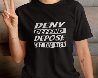 Deny Defend Depose Eat the Rich Shirt, Anti Trump Tee FDT Tshirt Tiger Graphic Political Protest Liberal Activist Gift Social Justice Equal