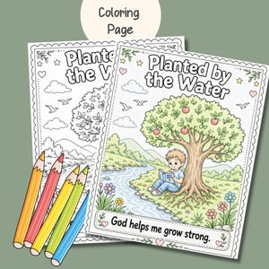 May include: Two coloring pages with the text "Planted by the Water" and "Plante the V". The pages feature illustrations of a tree, a river, and a child reading. Colored pencils in orange, red, yellow, green, and blue are on the left. The text "God helps me grow strong" is at the bottom.