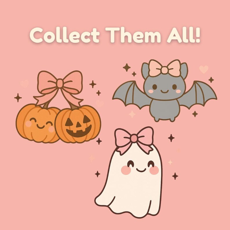 May include: A pink background with the text "Collect Them All!" features cartoon illustrations of a pair of pumpkins with bows, a gray bat with a bow, and a white ghost with a bow. Stars are scattered around the illustrations.