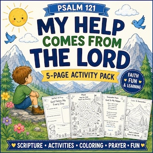 May include: A 5-page activity pack titled Psalm 121 My Help Comes From The Lord, featuring a cartoon illustration of a child sitting on a rock looking at mountains, with blue birds, a sun, and four black and white activity sheets included.