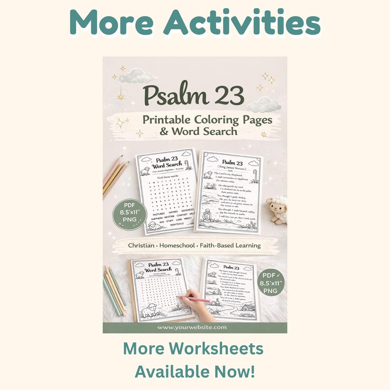 May include: A promotional image for printable Christian-themed worksheets. The image features the text "Psalm 23" with "Printable Coloring Pages & Word Search." The worksheets are 8.5x11 inches and include word searches and coloring pages. The image also includes the text "More Activities" and "More Worksheets Available Now!"