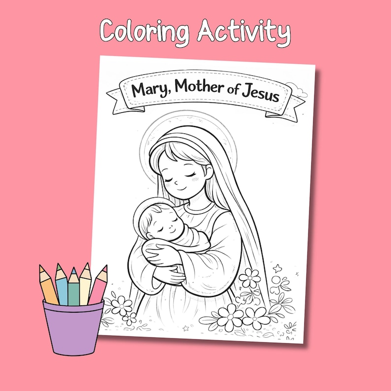 K&ouml;nnte beinhalten: Ein Malbuch mit einer Illustration von Maria, der Mutter Jesu, die Jesus als Baby h&auml;lt. Das Bild ist in Schwarzwei&szlig; gehalten und kann ausgemalt werden. Ein lila Becher mit Buntstiften befindet sich in der linken unteren Ecke. Der Text "Coloring Activity" steht oben.