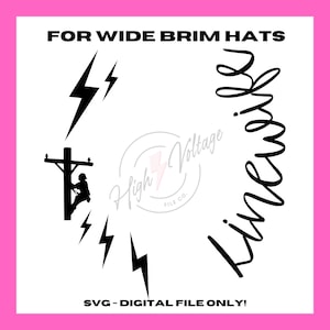 May include: Black and white digital design file for wide brim hats featuring a lineman climbing a utility pole with lightning bolts and the text "Linewife" in a cursive font. The text "High Voltage File Co." is also included in the design.