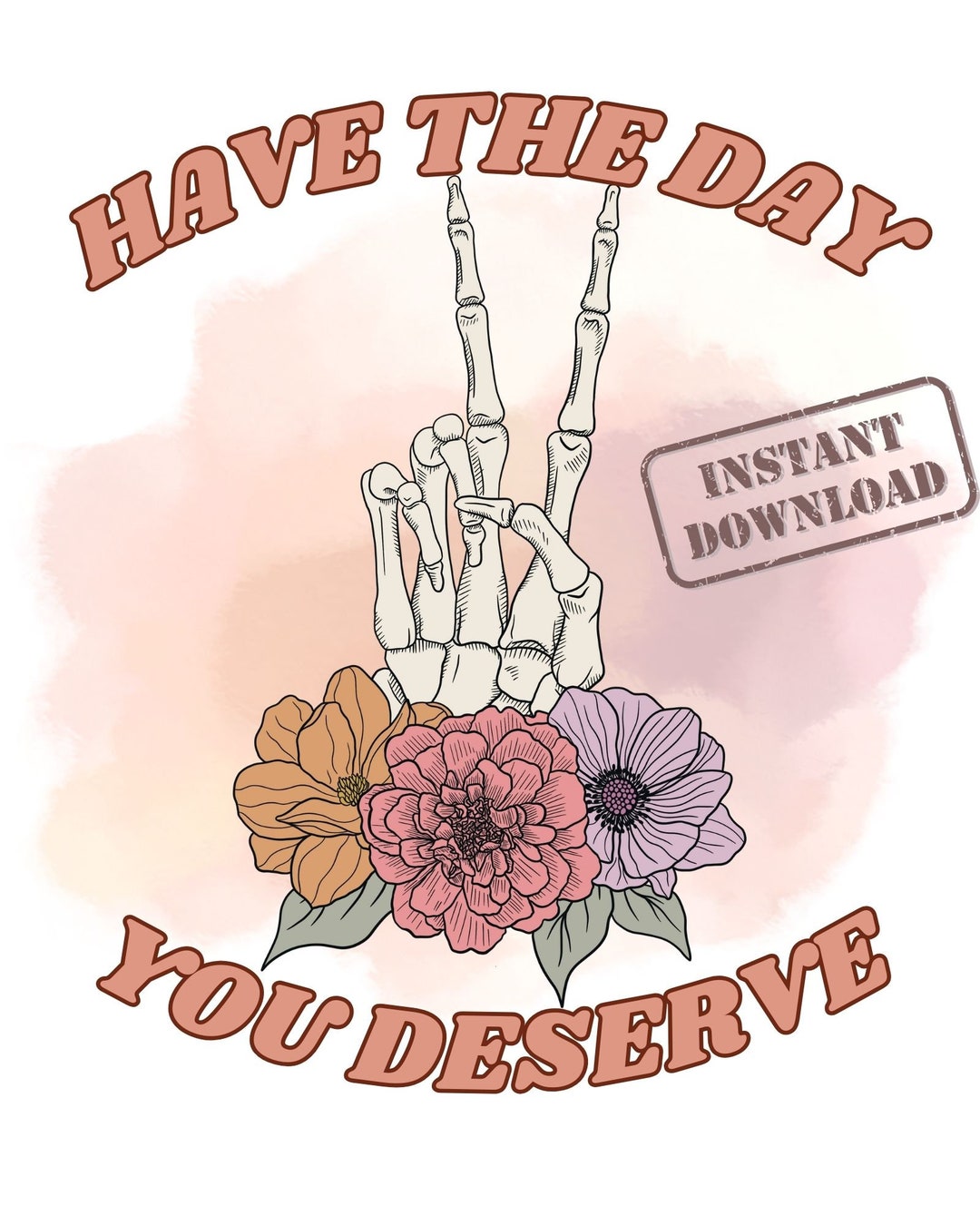 Have the Day You Deserve PNG - Skull Hand PNG - Sublimation PNG - Etsy