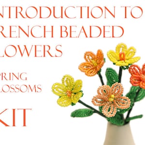 May include: A beaded flower craft kit with the title "Introduction to French Beaded Flowers Spring Blossoms Kit". The kit includes five beaded flowers in shades of yellow, orange, and peach, with green beaded leaves.