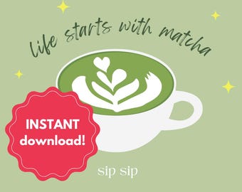 life starts with matcha - printable art