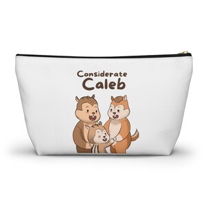 Considerate Caleb - Accessory Pouch w T-bottom, kawaii pouch, makeup pouch, pen case, pen holder, pencil case, cute pencil case, make up bag