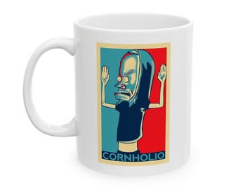 Cornholio Coffee Mug | Beavis and Butthead Quote (11oz)