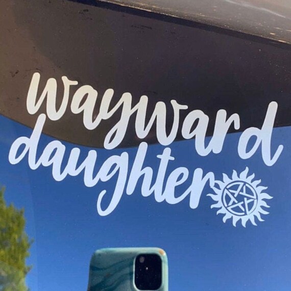 Wayward Daughter Spn Supernatural Inspired Car Laptop Or Etsy