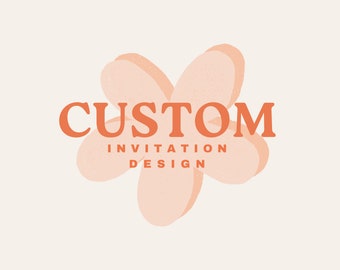 Custom Invitation, Design Your Own Digital Invitation, Any and All Events