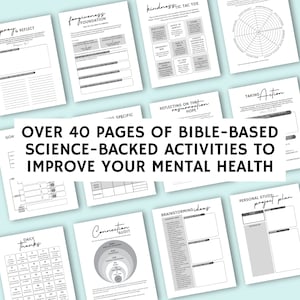 May include: A collection of over 40 pages of Bible-based, science-backed activities to improve mental health. The pages are white with black text and graphics, including prompts for reflection, goal setting, and daily gratitude. The text "OVER 40 PAGES..." is prominently displayed.