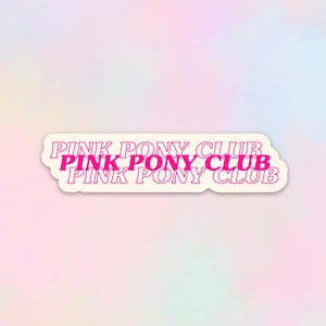 Pink Pony Club - Sticker mat inspiré de Chappell - Sticker LGBT, Lesbienne, Bi, Gay, WLW, Sapphic, Drag Queen, Sticker musique pop