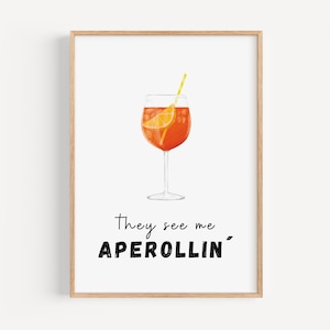 Mi vedono Aperollin' | Poster A4-A2 | Aperol Spritz | Bevi Aperol | Bevanda preferita | Aperol | Cucina | Regalo | Compleanno