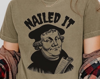 Felpa Martin Luther Reformation Nailed It, maglietta teologia riformata per Halloween, regalo per il giorno della Riforma, maglietta cristiana riformata unisex