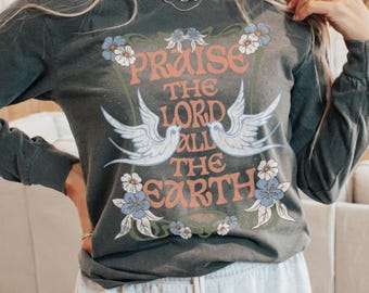 Praise the Lord Comfort Colors Long Sleeved Tee-Boho Vintage Christian Shirt-Tshirt for Her-Gift for Her Tee-Faith Inspired Shirt Gifts