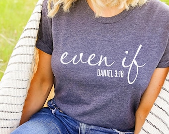 Even If Christian Shirt For Homeschool Mom Tee- Bible Verse Tshirt For Christian Woman Of Faith Based Christian Design Gift For Her