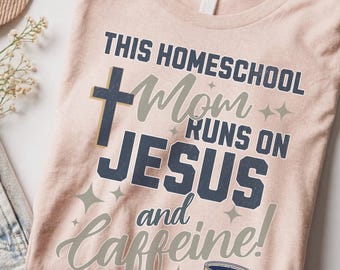 Homeschool Mom Shirt Gift, Christian Faith-Based Tee for Moms, Inspirational Coffee & Jesus Graphic T-Shirt, Bible Verse Mom Life Apparel