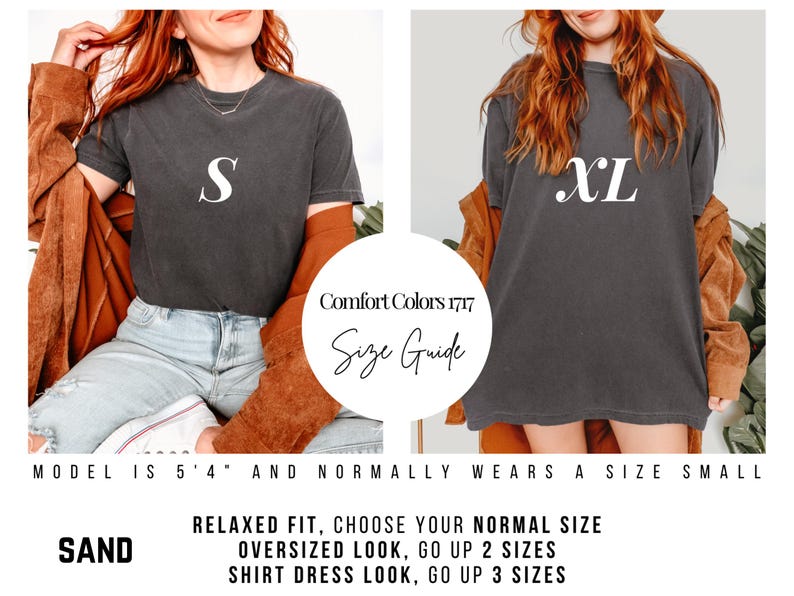 May include: Two women wearing Comfort Colors 1717 t-shirts in different sizes, S and XL. The image includes a size guide with text that reads "Relaxed fit, choose your normal size. Oversized look, go up 2 sizes. Shirt dress look, go up 3 sizes."