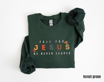 Fallen für Jesus Sweatshirt Christian Herbst Hoodie Er verlässt nie Shirt Glaube basiert Herbst Outfit Nettes religiöses Geschenk für ihre Kirchen-Abnutzung