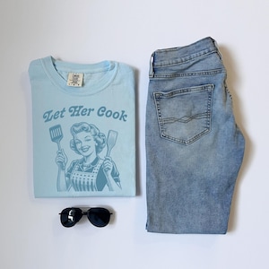 Let Her Cook Meme Shirt Trendy Tee Gen Z Lingo Funny Vintage Woman Shirt, Retro Gag Tee, Silly Mom Gift Shirts, Nostalgia Adult Graphic Tee