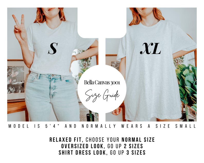 May include: Two women modeling a white Bella Canvas 3001 t-shirt in sizes S and XL. The size guide text is visible: Relaxed Fit, choose your normal size. Oversized Look, go up 2 sizes. Shirt Dress Look, go up 3 sizes.