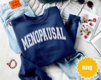 Sudadera para la menopausia: regalo para sofocos, regalo para la mediana edad, camiseta cómoda para mujeres con hormonas, camiseta moderna para ella, camiseta de la era de la menopausia
