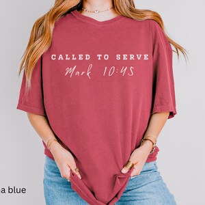 Called To Serve Mark 10:45 Comfort Colors Christian Tee Shirt Trendy Oversized Faith Shirt for Jesus Lovers and Church Workers.