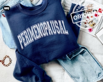Perimenopause Sweatshirt - Hot Flash Gift, Middle Age Gift, Comfortable Hormone Shirt for Women, Trendy Shirt for Her, Perimenopause Era Tee