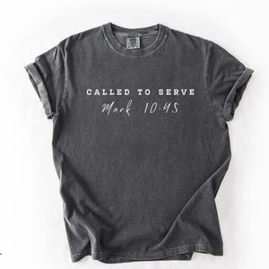 Called To Serve Mark 10:45 Comfort Colors Christian Tee Shirt Trendy Oversized Faith Shirt for Jesus Lovers and Church Workers.