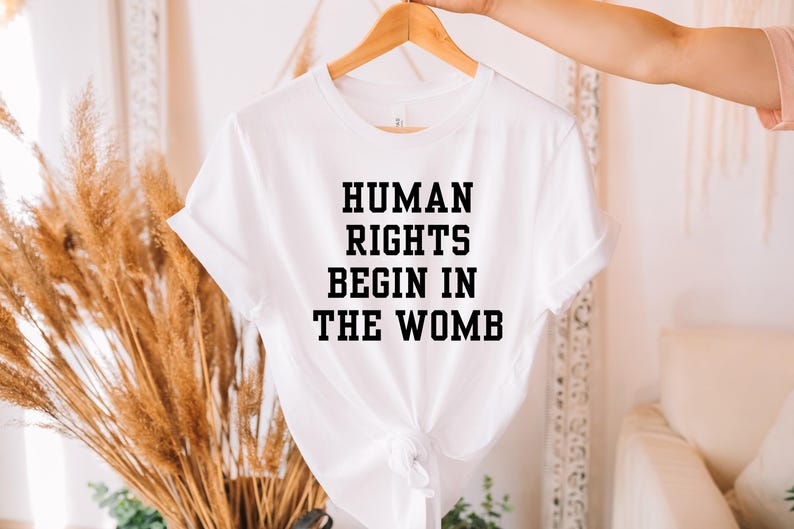 Human Rights Begin In The Womb Tshirt Bella Canvas University Style Font for Pro-Life and WomensRights Republican Tshirt Save the Babies Tee