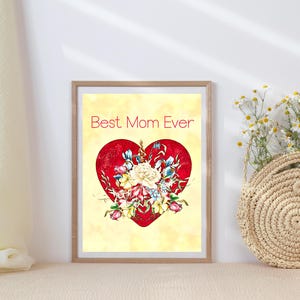 Mom Gift|Mother’s Day Floral Gift Printable| Best Mom Ever| Mother’s Day Gift| Mom Wall Art| Floral Wall Art