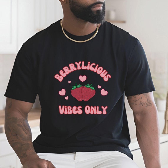 Berrylicious Vibes Only Strawberry T-Shirt - Cute Kawaii Graphic Tee for Women, Bella Canvas 3001 Unisex Fit,  Fun Summer Shirt