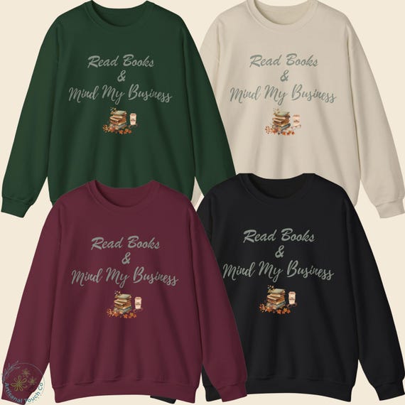 Read Books and Mind My Business Sweatshirt | Gildan 18000 Crewneck | Book Lover Fall Sweater | Cozy Reading Pullover | Teacher Gift