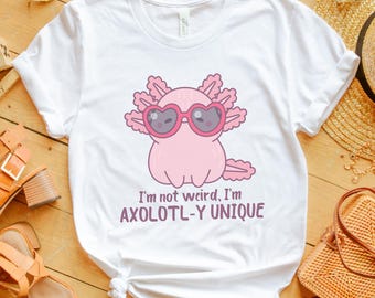 Axolotl‑y Unique Shirt, Kawaii Pink Axolotl, Cute Axolotl Tee, Axolotl With Sunglasses, Women’s Shirt, Kids Top, Baby Bodysuit, Funny Quote