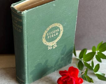 Antique Poetry Book: "Poems of Eugene Field" 1915 Collection