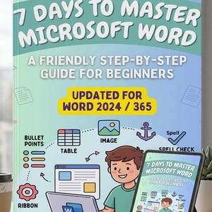May include: A book titled 7 Days to Master Microsoft Word: A Friendly Step-by-Step Guide for Beginners, Updated for Word 2024 / 365. The cover features a cartoon illustration of a person using a laptop, with icons for bullet points, tables, images, and spell check.