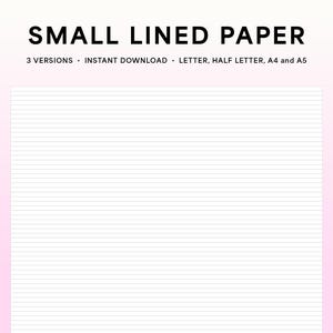 May include: A white sheet of paper with thin, evenly spaced lines. The text "SMALL LINED PAPER" is at the top of the page. The text "3 VERSIONS INSTANT DOWNLOAD LETTER, HALF LETTER, A4 and A5" is below the title.
