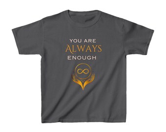 You are always enough T-shirt, Positive Affirmation Kids T-Shirt, Youth Grapic T-shirt, Children's Clothing, Inspirational Kid's Apparel
