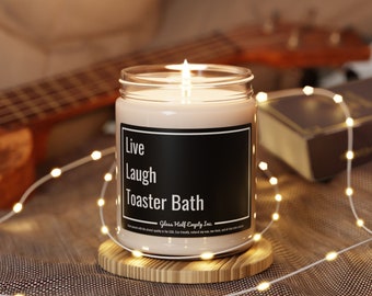 Live Laugh Toaster Bath, Funny Candle, Funny Gift Idea, Funny Birthday Gift, Gift for Him and Her, Gift for Friend